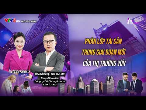 PHÂN LỚP TÀI SẢN TRONG GIAI ĐOẠN MỚI CỦA THỊ TRƯỜNG VỐN